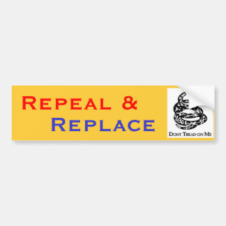 Dont Tread On Me, Repeal &, Replace Bumper Sticker