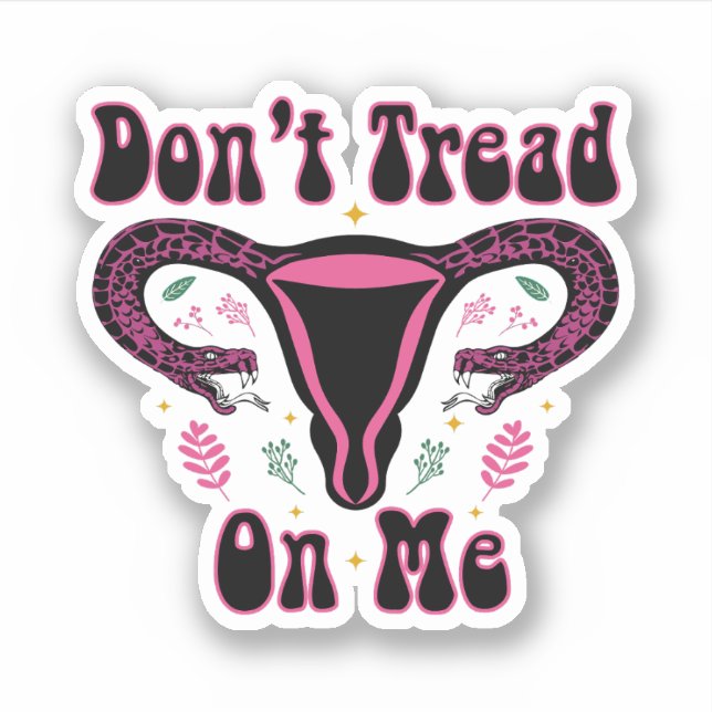 Don't Tread On Me Uterus, Roe v Wade, Pro Choice (Front)