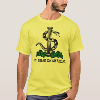 DON'T TREAD ON MY PROFITS T-Shirt