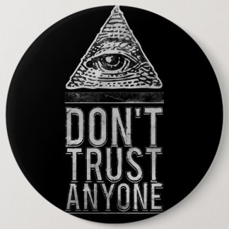 Don't trust anyone 6 cm round badge