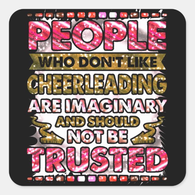 Don't Trust People Who Don't Like Cheerleading  Square Sticker (Front)