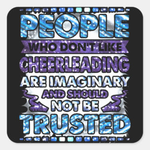 Don't Trust People Who Don't Like Cheerleading   Square Sticker