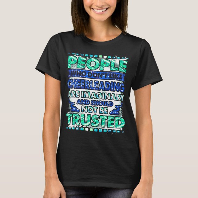 Don't Trust People Who Don't Like Cheerleading     T-Shirt (Front)