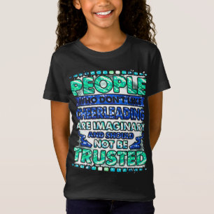 Don't Trust People Who Don't Like Cheerleading    T-Shirt