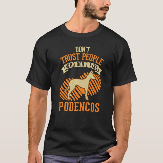 Don't Trust people Who don't like Podencos   T-Shirt (Front)