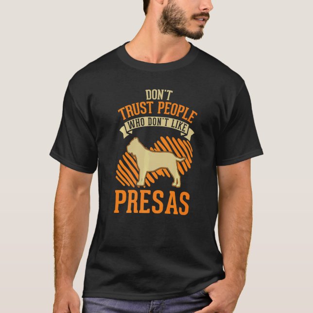 Don't Trust people Who don't like Presa Canarios   T-Shirt (Front)