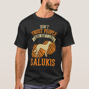 Don't Trust people Who don't like Salukis T-Shirt