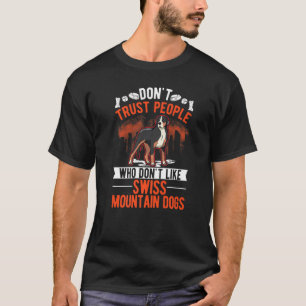 Don't Trust People Who Don't Like Swiss Mountain D T-Shirt