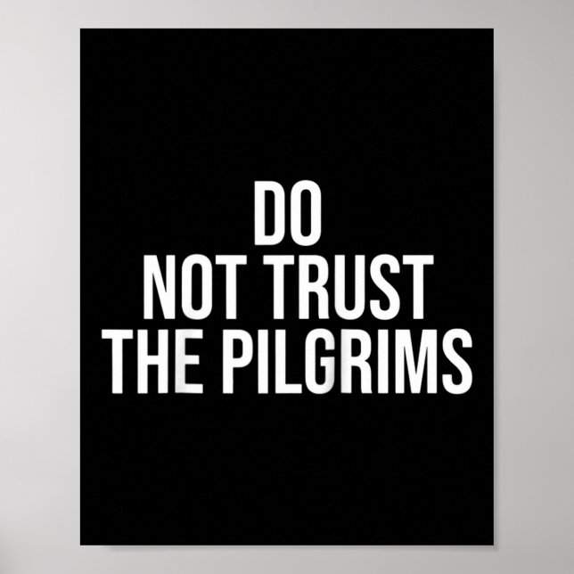 Don't Trust The Lgrims - Thanksgiving Native Ameri Poster (Front)