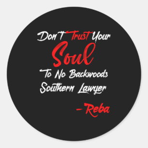 Don't Trust Your Soul To No Backwoods Southern Law Classic Round Sticker