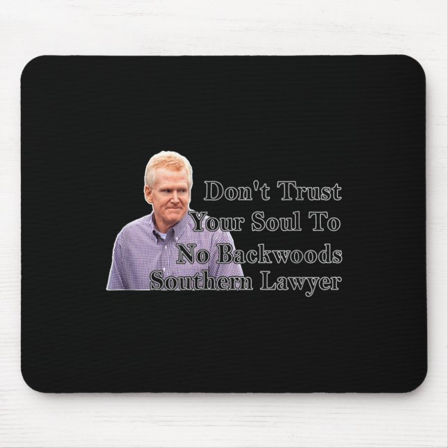 Don't Trust Your Soul To No Backwoods Southern Law Mouse Mat (Front)