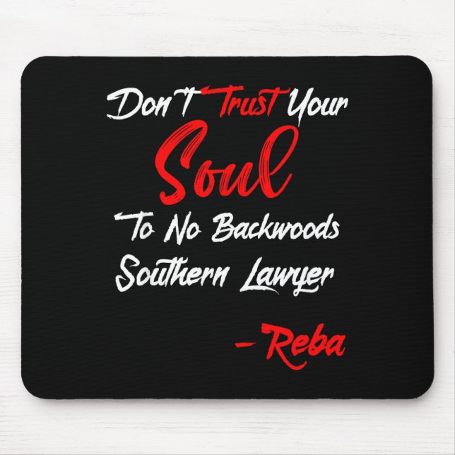 Don't Trust Your Soul To No Backwoods Southern Law Mouse Mat (Front)
