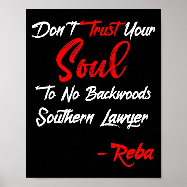 Don't Trust Your Soul To No Backwoods Southern Law Poster (Front)