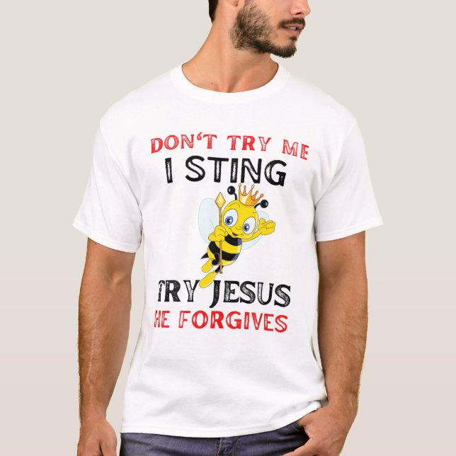 Don't Try Me I String Try Jesus He Forgives Queen T-Shirt (Front)
