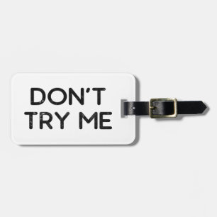 Don't try me tissue paper luggage tag