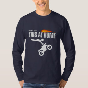 Don't Try This at Home T-Shirt