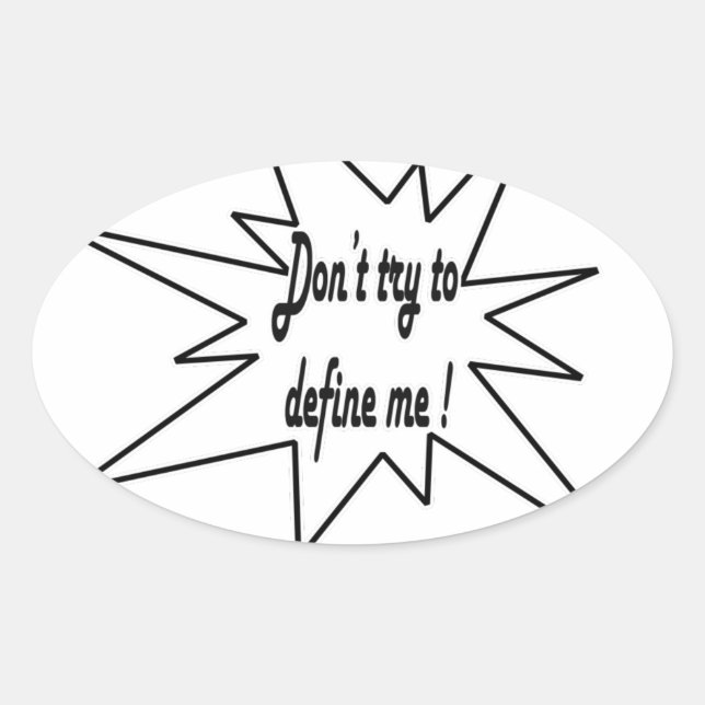 Don't Try To Define Me Oval Sticker (Front)