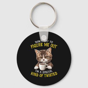 Don't Try To Figure Me Out I'm A Special Kind Of T Key Ring