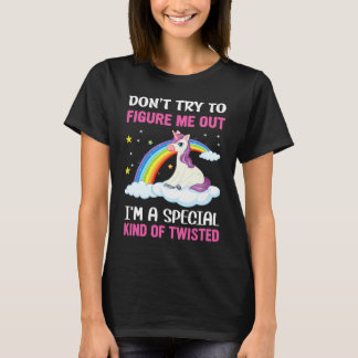 Don't Try To Figure Me Out I'm A Special Kind Of T T-Shirt