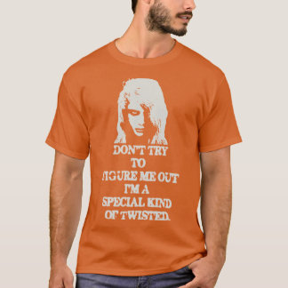 DONT TRY TO FIGURE ME OUT T-Shirt