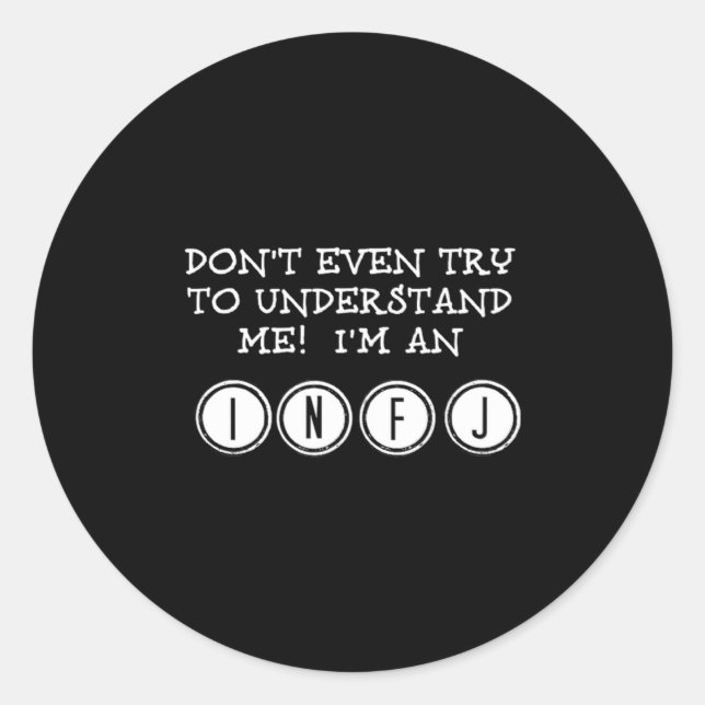 Dont Try To Understand Me Im An Infj _1  Classic Round Sticker (Front)