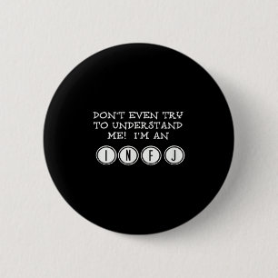 Don't Try To Understand Me, I'm An Infj 6 Cm Round Badge