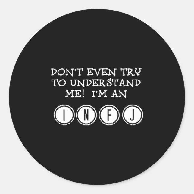 Dont Try To Understand Me Im An Infj  Classic Round Sticker (Front)