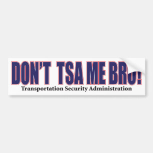 DON'T-TSA-Me-Bro---Red Bumper Sticker