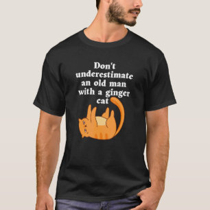 Don't Underestimate An Old Man With A Ginger Cat T-Shirt