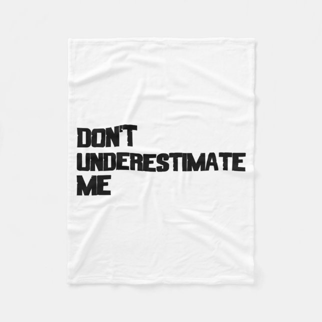 Dont Underestimate Me  Fleece Blanket (Front)