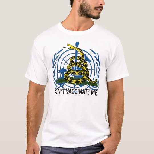 Don't Vaccinate Me T T-Shirt