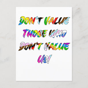 Don't Value Those Who Don't Value Us! LGBTQIA+ Postcard