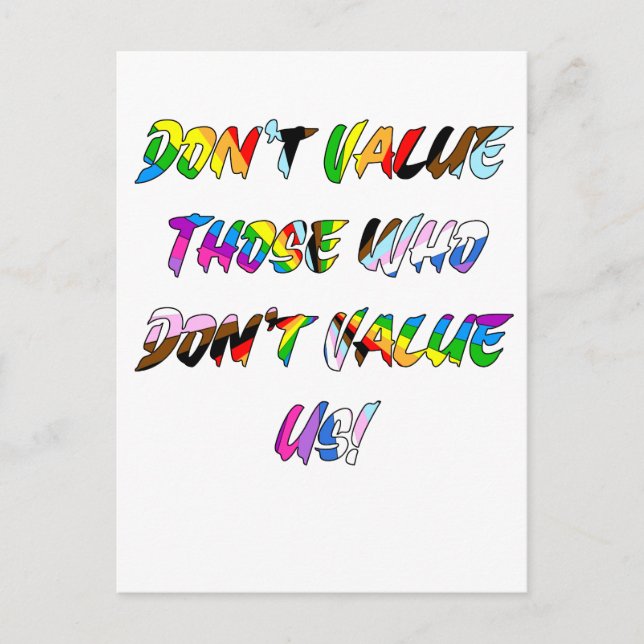  Don't Value Those Who Don't Value Us! LGBTQIA+  Postcard (Front)