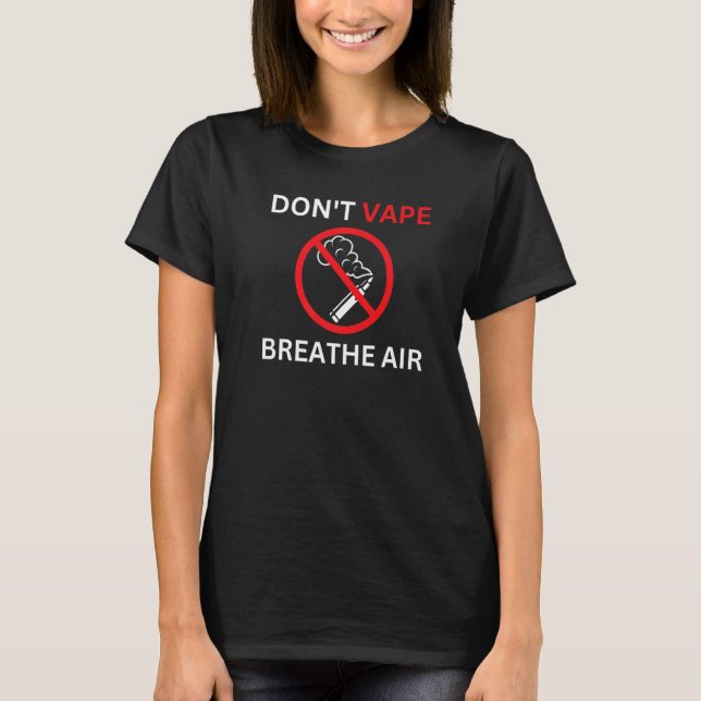Don't Vape Breathe Air Anti Vaping Premium T-Shirt (Front)