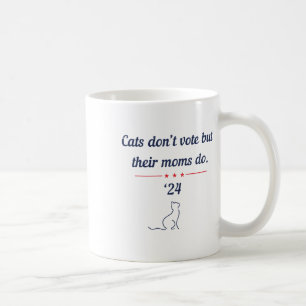 Don't Vote But Their Moms Do President 2024 Electi Coffee Mug