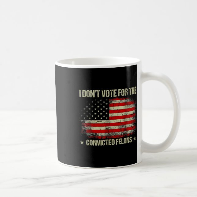 Don't Vote For Convicted Felons Anti-trump 3  Coffee Mug (Right)
