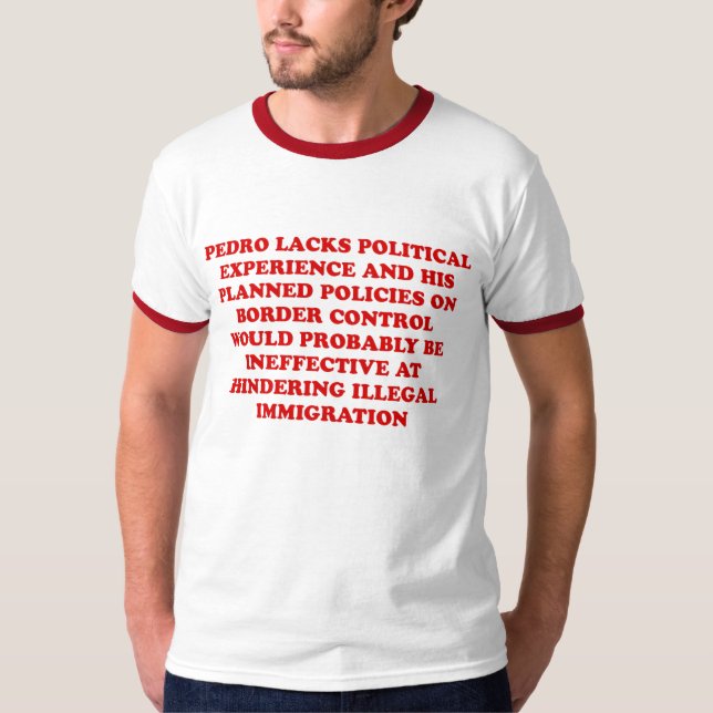 Don't Vote For Pedro T-Shirt (Front)