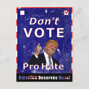 Don't Vote Pro Hate Campaign Poscard Postcard