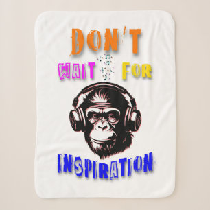 Don't Wait For Inspiration Sherpa Blanket
