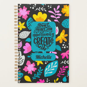 Don't Wait For Opportunity - Motivational Planner