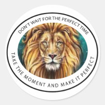 Don't wait for the moment