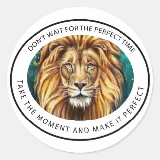 Don't wait for the moment classic round sticker