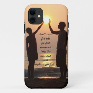 don't wait for the perfect moment, ocean sunrise iPhone 11 case