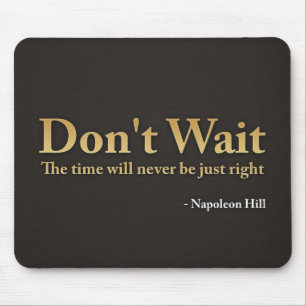 Don't Wait Mouse Mat