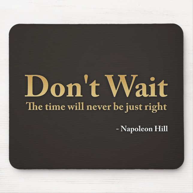 Don't Wait Mouse Mat (Front)