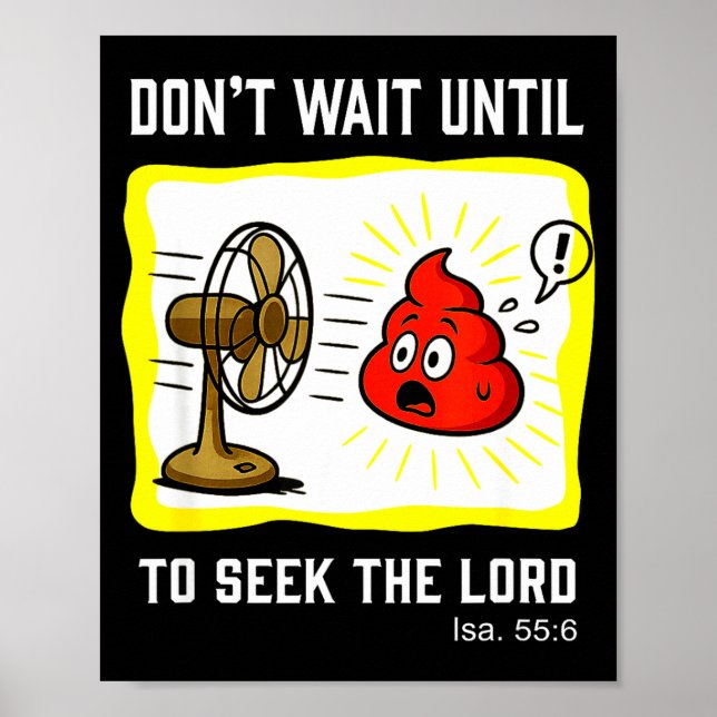 Don't Wait To Seek The Lord Isaiah 55_6  Poster (Front)