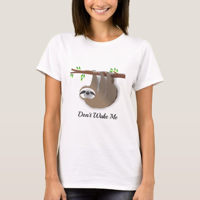Don't Wake Me Brown Sleeping Sloth on Tree Branch T-Shirt (Front)