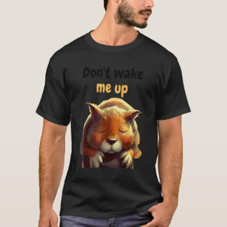 Don't wake me up napping animal T-Shirt
