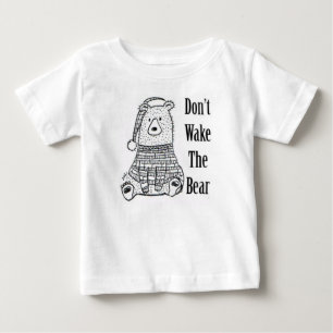 Don't Wake The Bear Baby T-Shirt