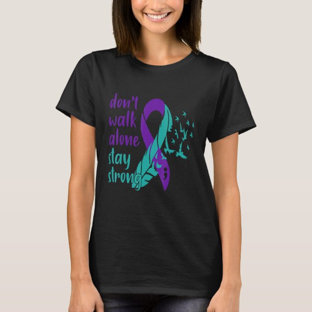 Don't Walk Alone Stay Strong Suicide Prevention T-Shirt (Front)